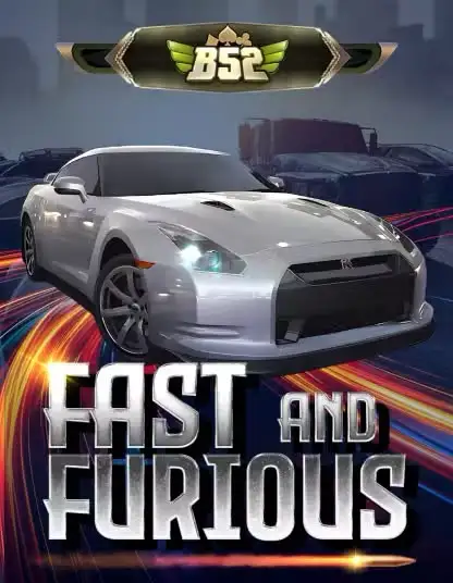 Trò chơi B52 Fast & Furious